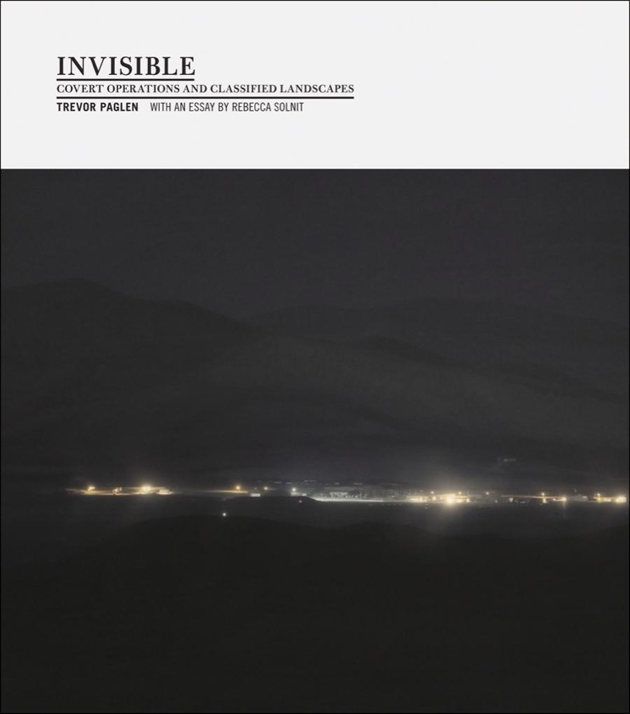 Invisible: Covert Operations and Classified Landscapes: publisher’s book image