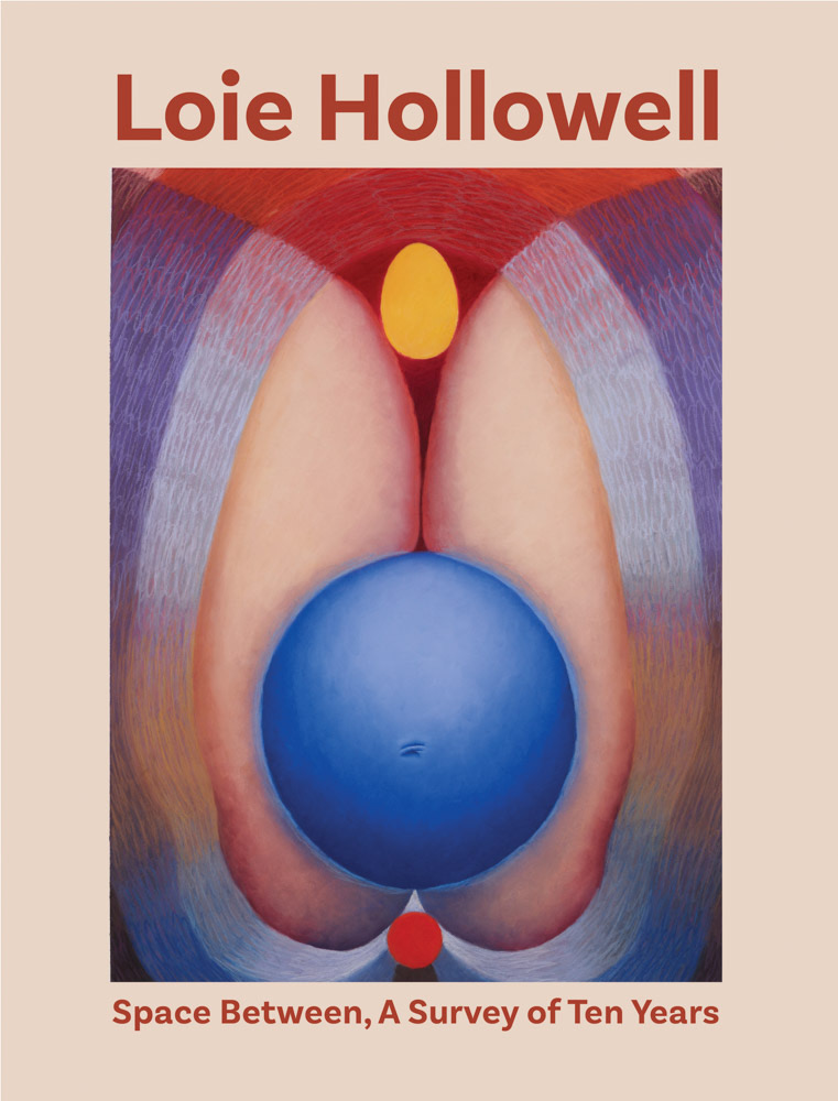 Loie Hollowell: Space Between: A Survey of Ten Years: publisher’s book image