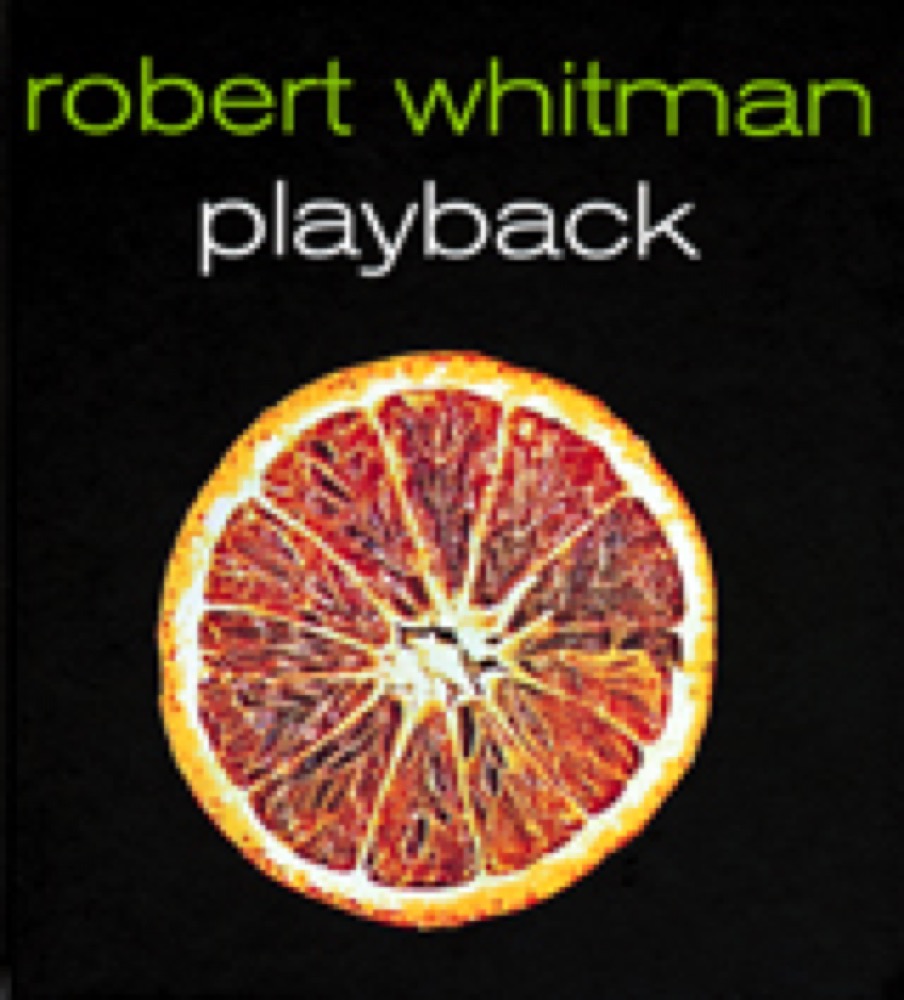 Robert Whitman: Playback: publisher’s book image